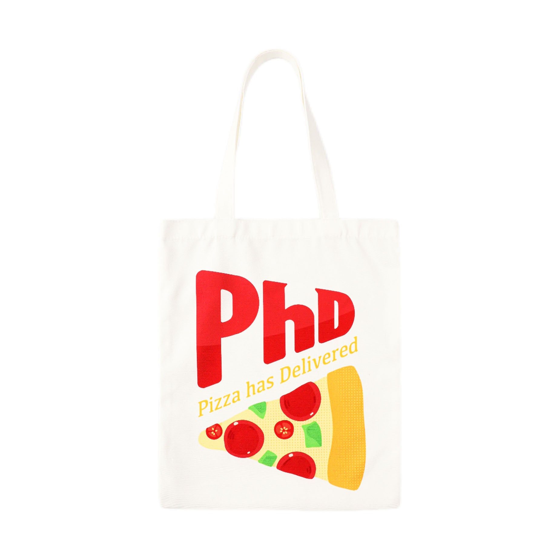 Funny PhD pizza canvas tote bag with a playful “Pizza Has Delivered” design, a unique reusable shopping bag for graduate students, researchers, and pizza lovers.